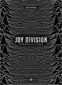 “Autobiografia di una band”: i Joy Division dalla penna di Jon Savage 1