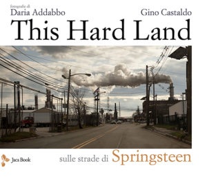 “This hard land”: l’immaginario poetico di Springsteen in un libro fotografico 1