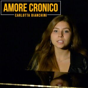 Carlotta Bianchini, l’incertezza e l’inconsapevolezza del suo "Amore cronico.